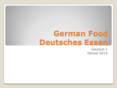 German Food Deutsches Essen Deutsch 1 Herbst 2014.