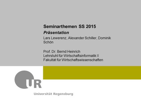 Dr. Max Mustermann Referat Kommunikation & Marketing Verwaltung Prof. Dr. Bernd Heinrich Lehrstuhl für Wirtschaftsinformatik II Fakultät für Wirtschaftswissenschaften.