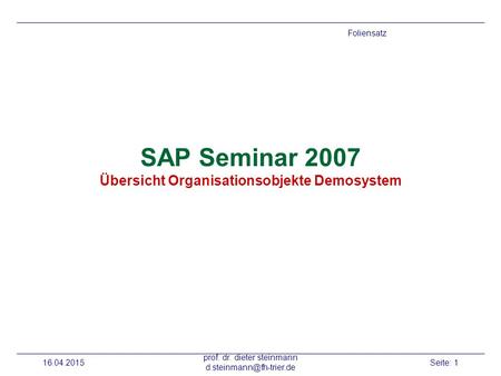 SAP Seminar 2007 Übersicht Organisationsobjekte Demosystem