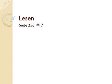 Lesen Seite 256 #17.