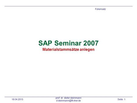 SAP Seminar 2007 Materialstammsätze anlegen