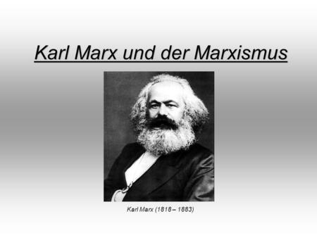Karl Marx und der Marxismus