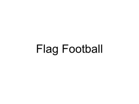 Flag Football.