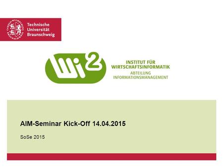 AIM-Seminar Kick-Off 14.04.2015 SoSe 2015.