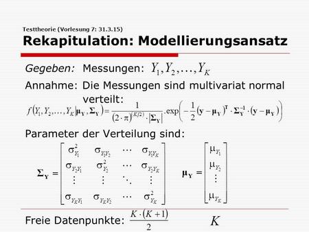 Testtheorie (Vorlesung 7: ) Rekapitulation: Modellierungsansatz