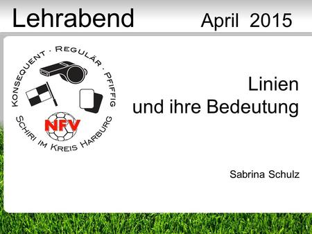 1 Linien und ihre Bedeutung Sabrina Schulz Lehrabend April 2015.