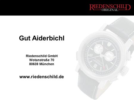 Gut Aiderbichl Riedenschild GmbH Wotanstraße 70 80639 München www.riedenschild.de.