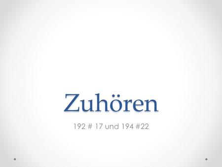 Zuhören 192 # 17 und 194 #22. Mini-Jeopardy 5 was bedeutet….? 5 wie sagt man….?