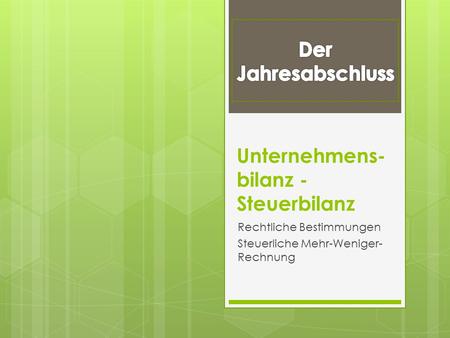 Unternehmens-bilanz - Steuerbilanz