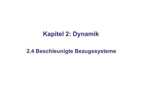 2.4 Beschleunigte Bezugssysteme