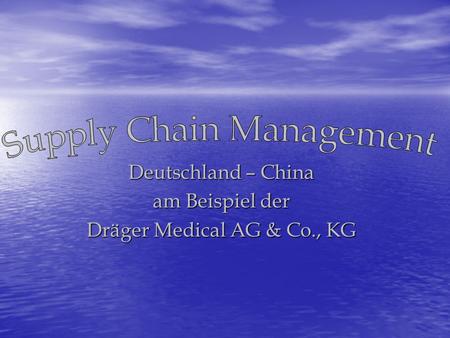 Deutschland – China am Beispiel der Dräger Medical AG & Co., KG