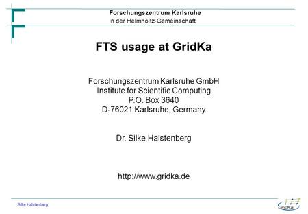 FTS usage at GridKa Forschungszentrum Karlsruhe GmbH