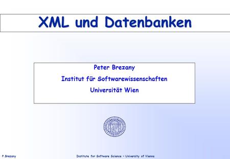 Peter Brezany Institut für Softwarewissenschaften Universität Wien