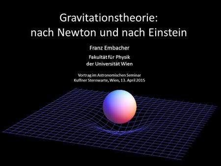 Gravitationstheorie: nach Newton und nach Einstein