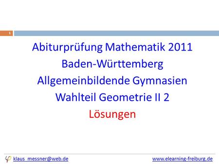 1 Abiturprüfung Mathematik 2011 Baden-Württemberg Allgemeinbildende.
