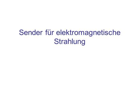 Sender für elektromagnetische Strahlung