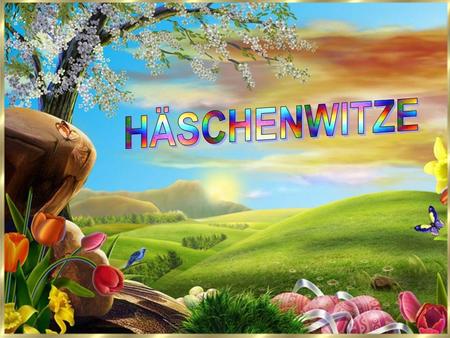 Kommt Häschen in ein Teppichgeschäft: Haddu Läufer? Antwortet der Verkäufer: Ja, die haben wir. Muddu aber aufpassen, dass sie nicht abhauen!
