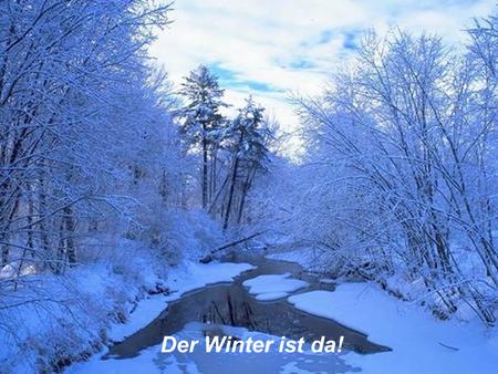 Der Winter ist da!.