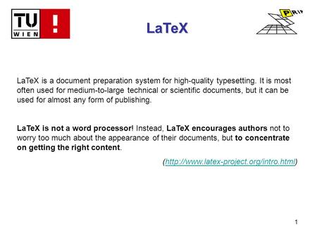 1 LaTeX LaTeX is a document preparation system for high-quality typesetting. It is most often used for medium-to-large technical or scientific documents,