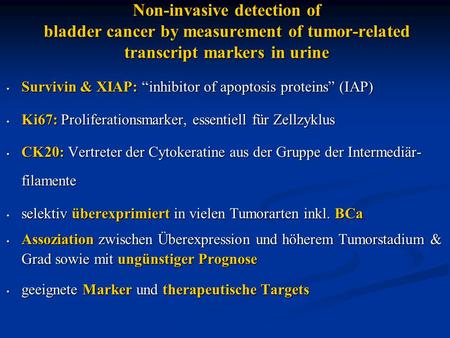 Non-invasive detection of bladder cancer by measurement of tumor-related transcript markers in urine Survivin & XIAP: “inhibitor of apoptosis proteins”