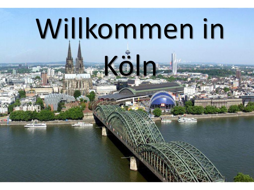 Willkommen in Köln. - ppt herunterladen