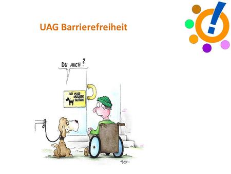 UAG Barrierefreiheit. Wer war dabei? pro familia: Marion Janke, Jürgen Schaaf Diakonie Württemberg: Marlene Barth LAG Werkstatträte BaWü: Silke Frisch.