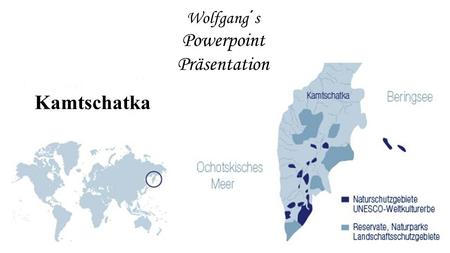 Wolfgang´s Powerpoint Präsentation Kamtschatka.