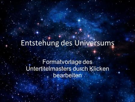 Entstehung des Universums
