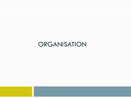 Organisation.