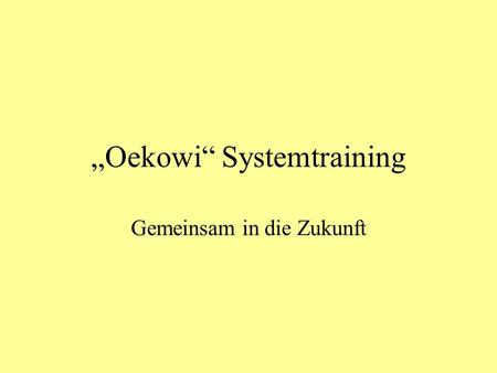 „Oekowi“ Systemtraining