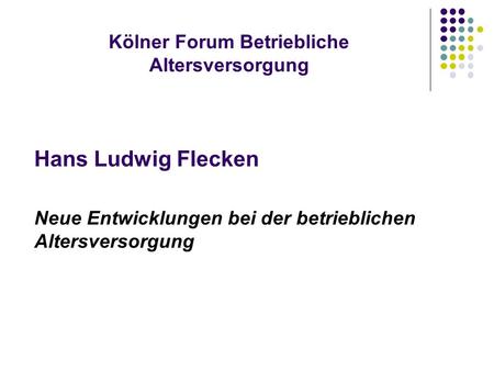 Kölner Forum Betriebliche Altersversorgung
