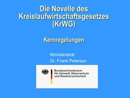 Die Novelle des Kreislaufwirtschaftsgesetzes (KrWG) Kernregelungen