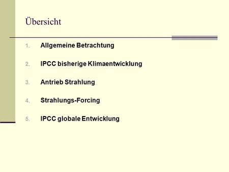 Übersicht Allgemeine Betrachtung IPCC bisherige Klimaentwicklung