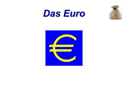 Das Euro.