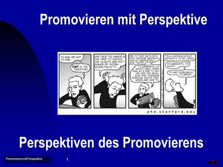 Promovieren mit Perspektive 1 Perspektiven des Promovierens.