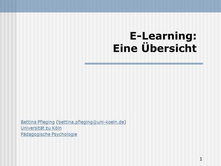 1 E-Learning: Eine Übersicht Bettina PflegingBettina Pfleging Universität zu Köln Pädagogische.
