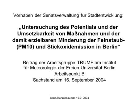 Stern/Kerschbaumer, 16.9. 2004 Vorhaben der Senatsverwaltung für Stadtentwicklung: „Untersuchung des Potentials und der Umsetzbarkeit von Maßnahmen und.