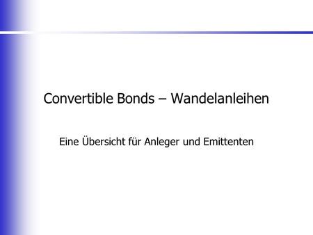 Convertible Bonds – Wandelanleihen