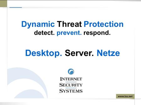 Dynamic Threat Protection detect. prevent. respond. Desktop. Server. Netze.
