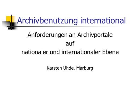 Archivbenutzung international