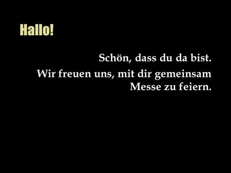 Hallo! Schön, dass du da bist.