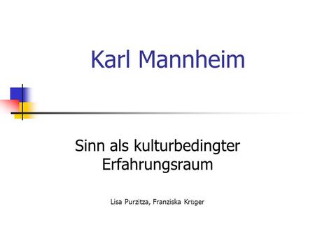 Karl Mannheim Sinn als kulturbedingter Erfahrungsraum