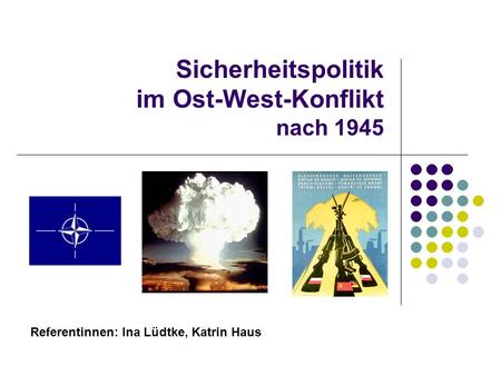 Sicherheitspolitik im Ost-West-Konflikt nach 1945