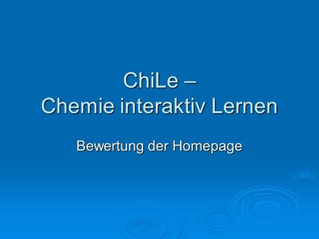 ChiLe – Chemie interaktiv Lernen Bewertung der Homepage.