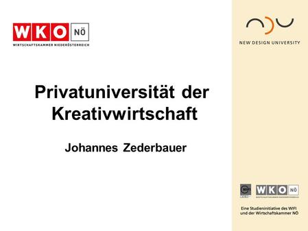 Privatuniversität der Kreativwirtschaft Johannes Zederbauer.