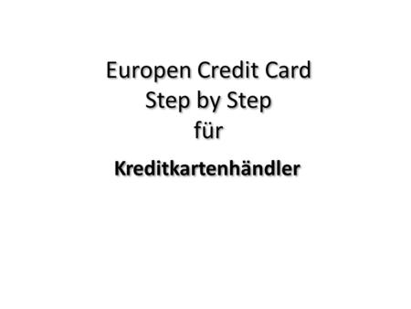 Europen Credit Card Step by Step für