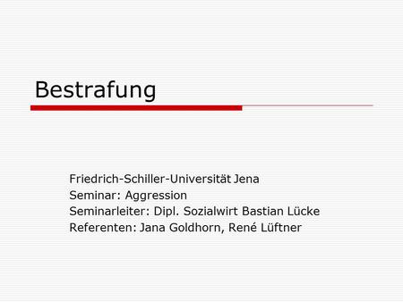 Bestrafung Friedrich-Schiller-Universität Jena Seminar: Aggression