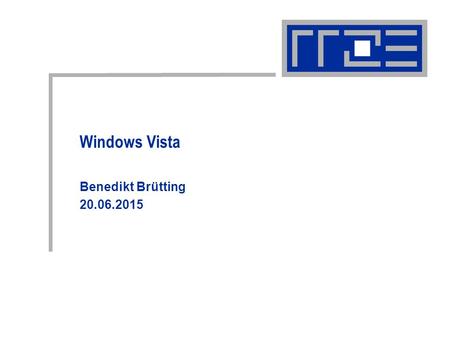 Windows Vista Benedikt Brütting 20.06.2015. Windows Vista 20. Juni 2015 2 Inhalt  Rückblick auf ältere Versionen.