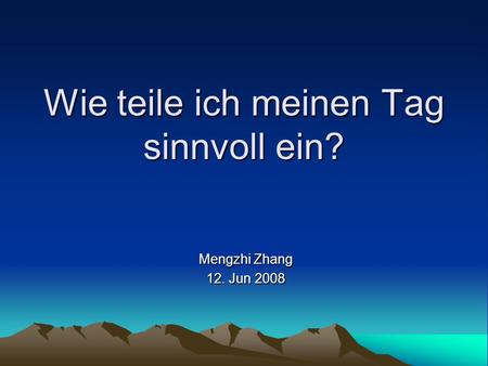 Wie teile ich meinen Tag sinnvoll ein?