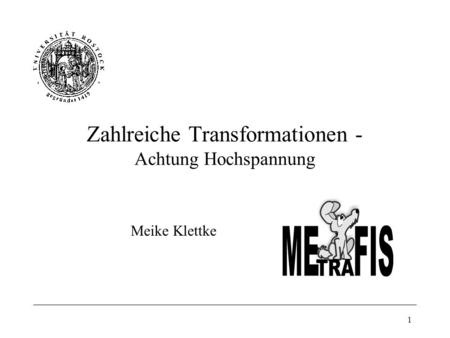 1 Zahlreiche Transformationen - Achtung Hochspannung Meike Klettke.
